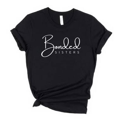 Bonded Sisters T shirt